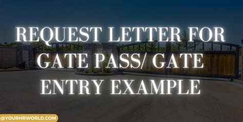 Request Letter For Gate Entry, Gate Pass For Factory, .